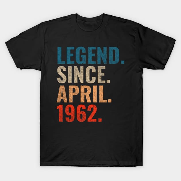 Legend since April 1962 Retro 1962 T-Shirt by TeeLogic